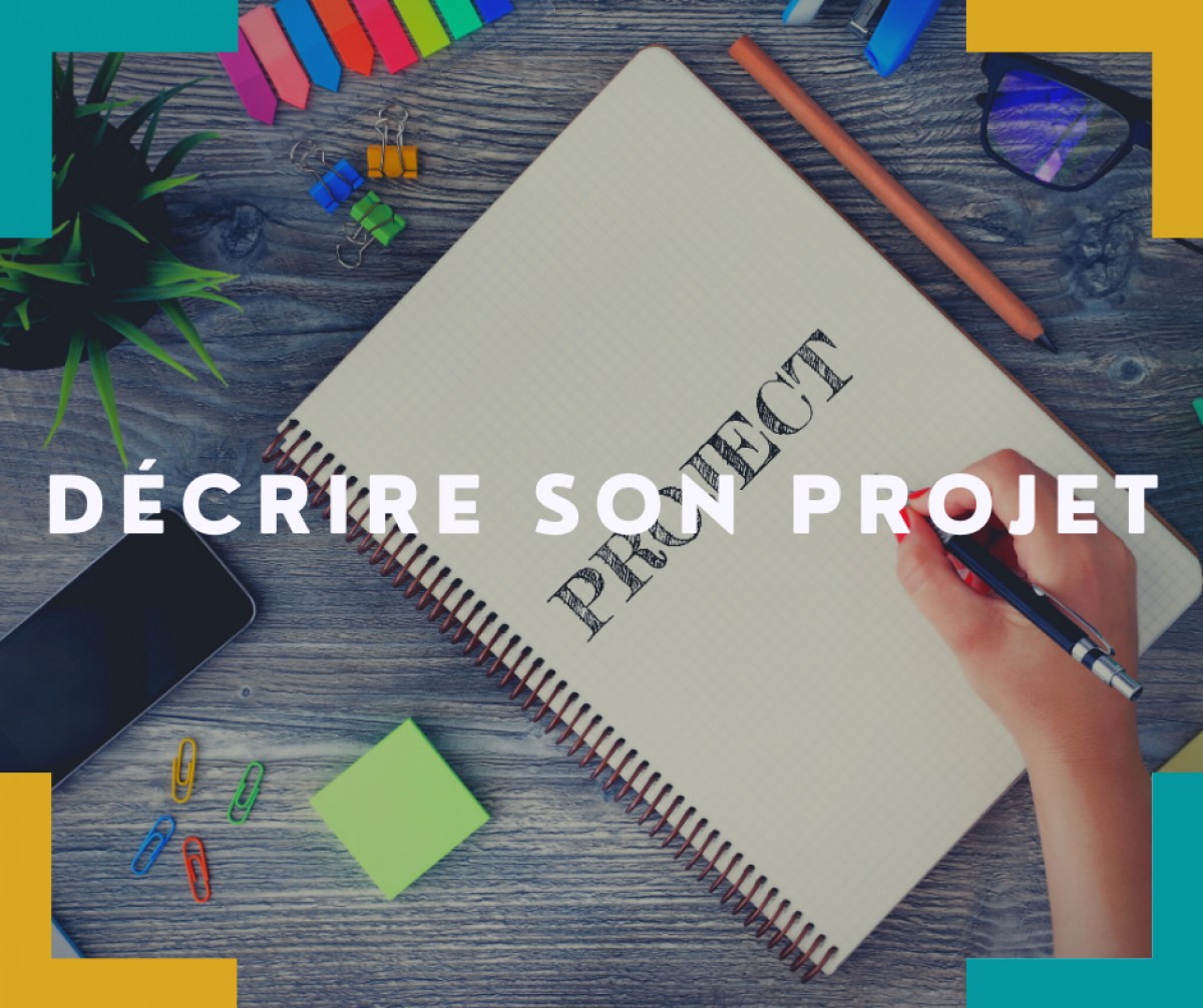 Decrire son projet