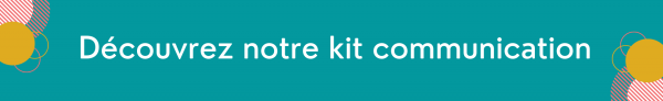 Decouvrez notre kit communication